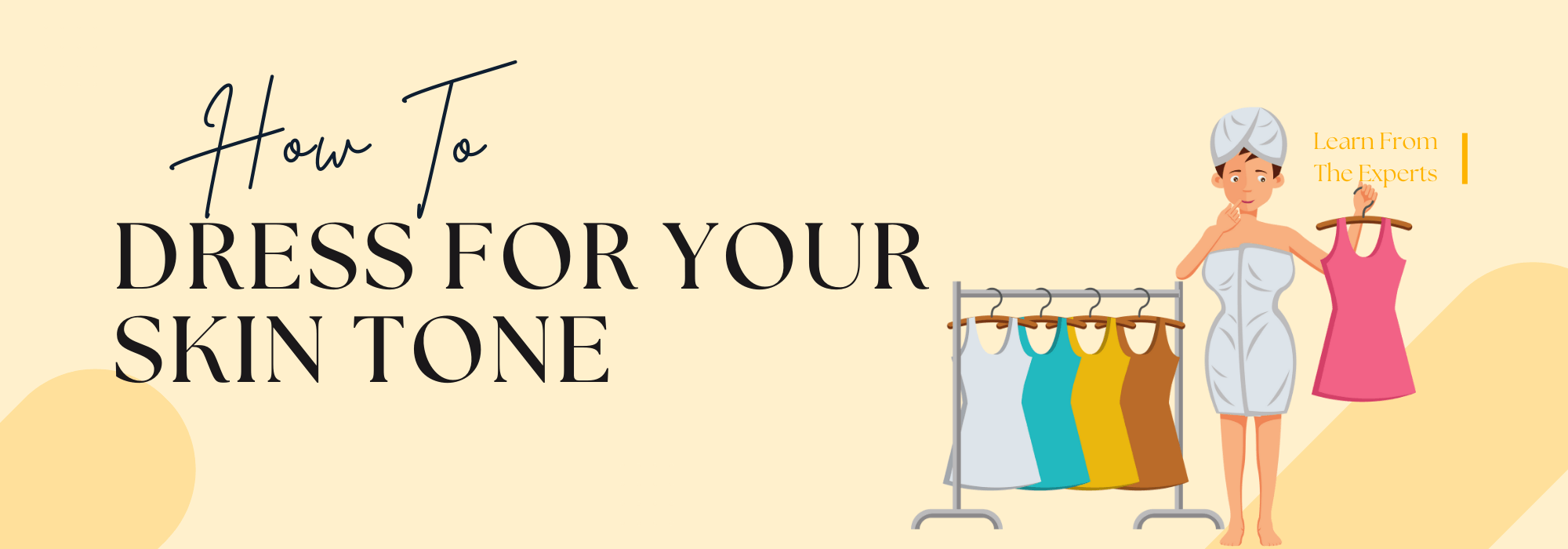 blog post banner featuring graphic design of a woman getting dressed in the morning. Text says how to dress for your skin tone.